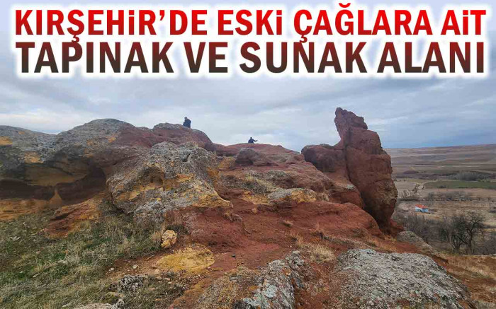 Kırşehir'de Eski Çağlara Ait Tapınak ve Sunak Alanı