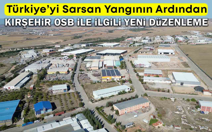 Kırşehir OSB İle İlgili Yeni Yangın Düzenlemesi