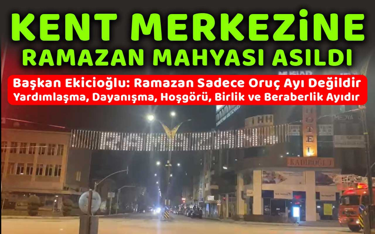 Kent Merkezine Ramazan Mahyası Asıldı