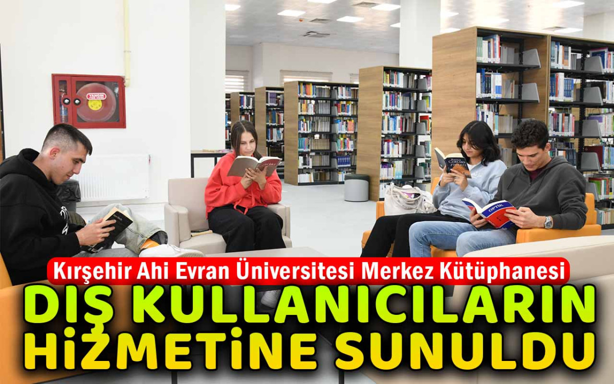 Merkez Kütüphane dış kullanıcıların hizmetine sunuldu