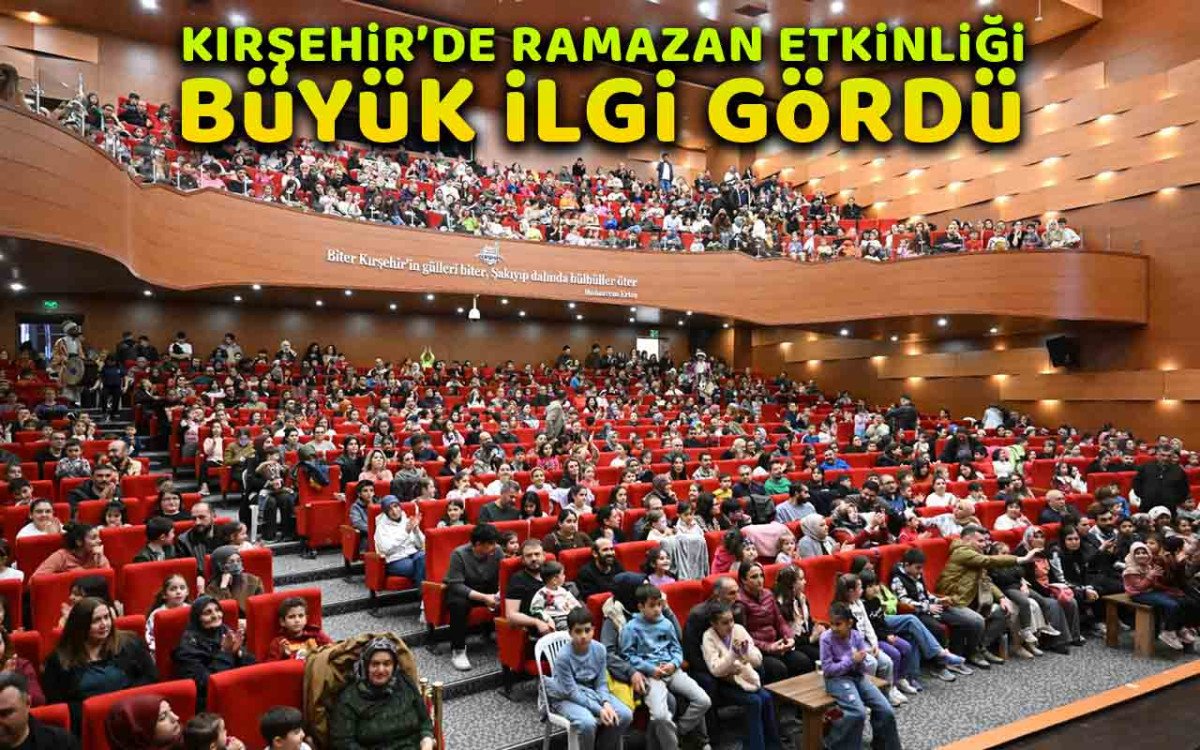 Kırşehir'de ramazan etkinliği büyük ilgi gördü
