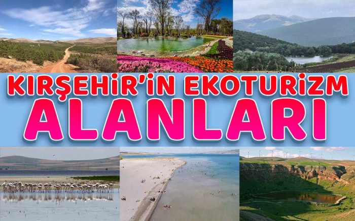 Kırşehir'in ekoturizm alanları