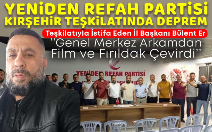 Yeniden Refah Partisi Kırşehir teşkilatı toplu olarak istifa etti