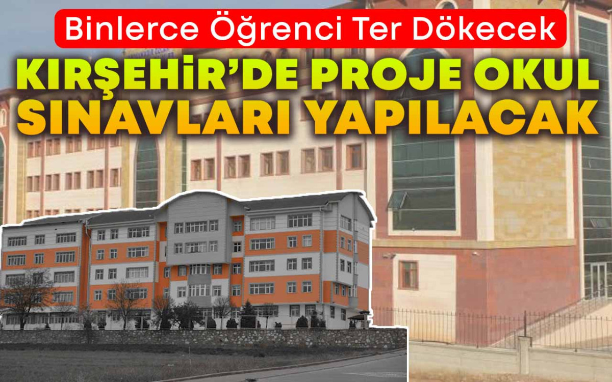 Kırşehir'de proje okul sınavları yapılacak