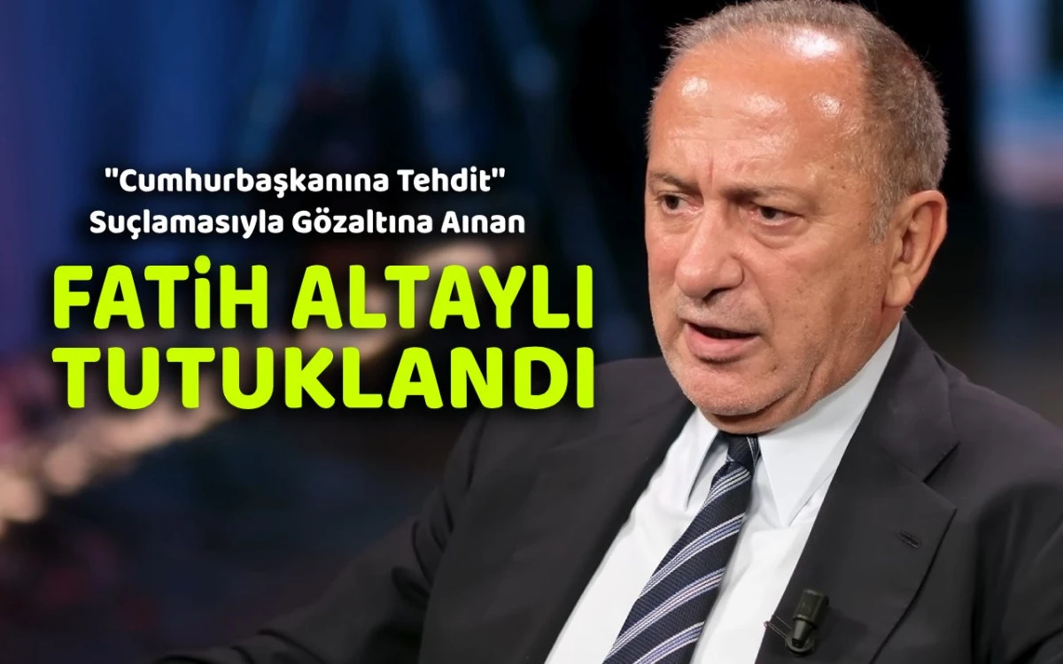 Gözaltına alınan Fatih Altaylı tutuklandı