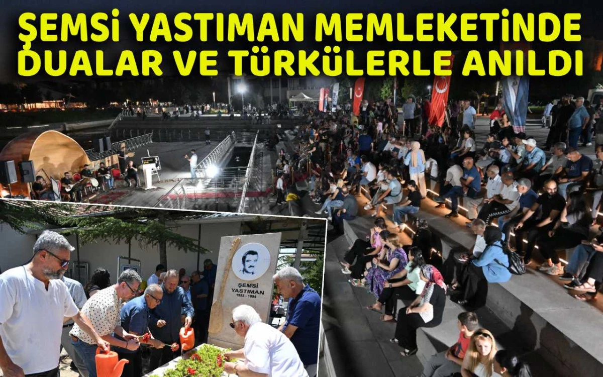 Şemsi Yastıman Kırşehir'de dualar ve türkülerle anıldı