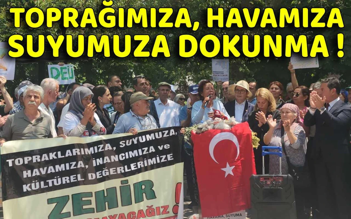 Toprağımıza, havamıza, suyumuza dokunma
