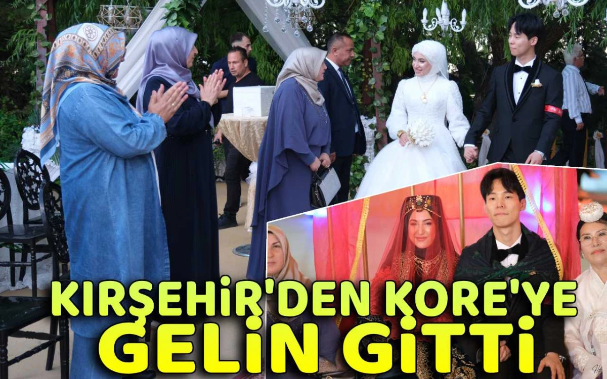 Kırşehir'den Kore'ye gelin gitti