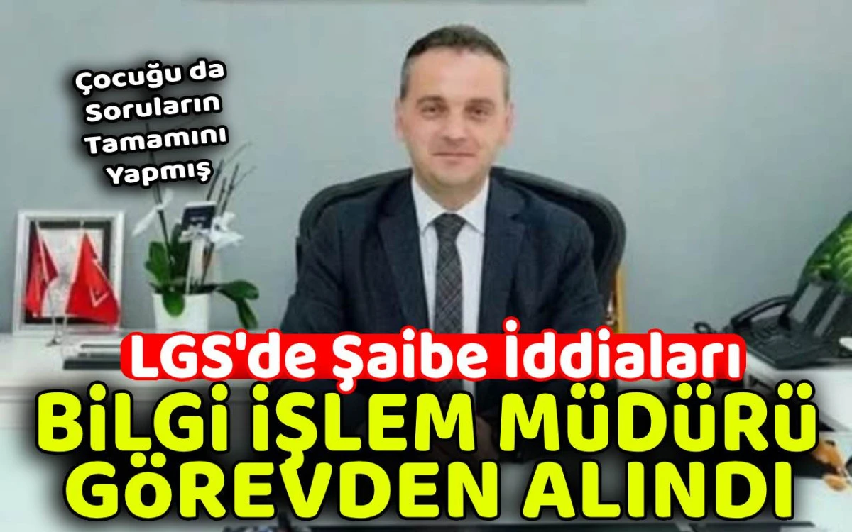 LGS’de Şaibe İddiaları Büyüyor: Bilgi işlem müdürü görevden alındı