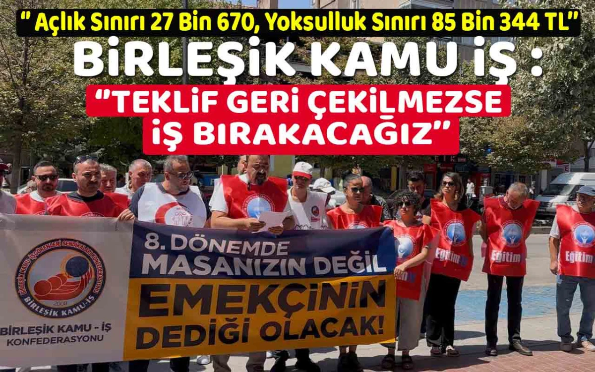 Birleşik Kamu-İş’ten rest: “İnsanca Teklif Gelmezse İş Bırakıyoruz”