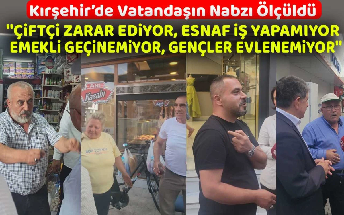 Kırşehir'de vatandaşın nabzı tutuldu
