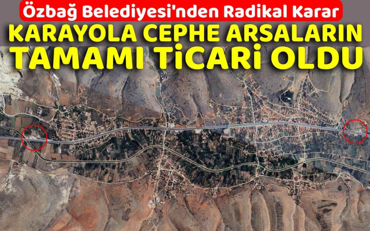 Karayoluna cephe arsaların tamamı ticaret alanı oldu