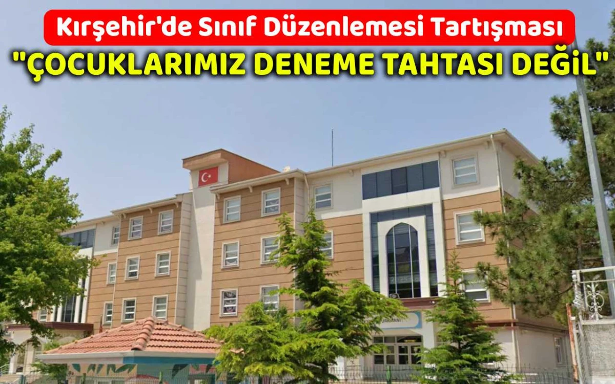 Kırşehir'de sınıf düzenlemesi tartışması