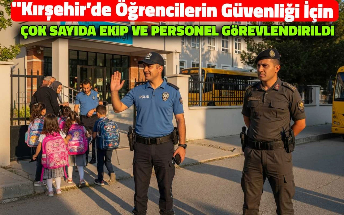 Kırşehir’de yeni eğitim yılı okul güvenliği tedbirleri açıklandı