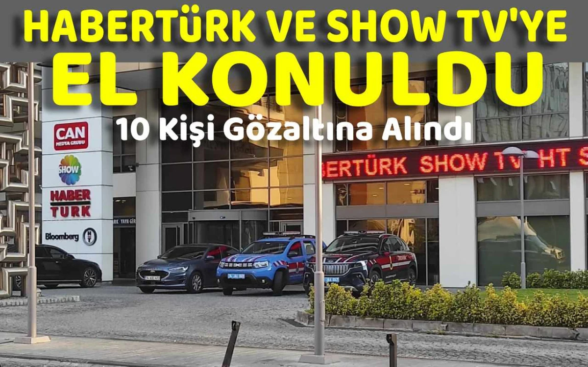 Habertürk ve Show TV’nin de bağlı olduğu Can Holding’e el konuldu