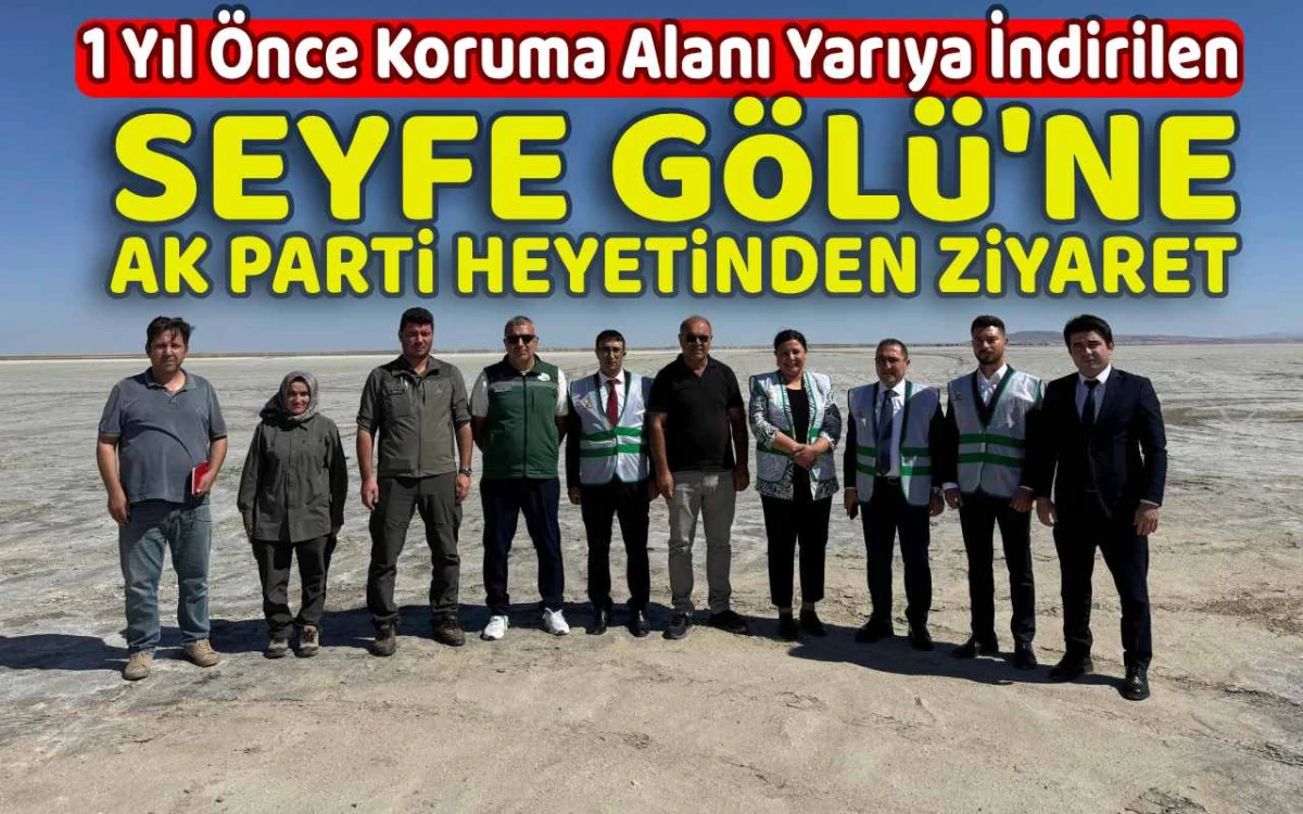 Koruma alanının yarıya indirilmesinin yıldönümünde Seyfe Gölü'ne ziyaret