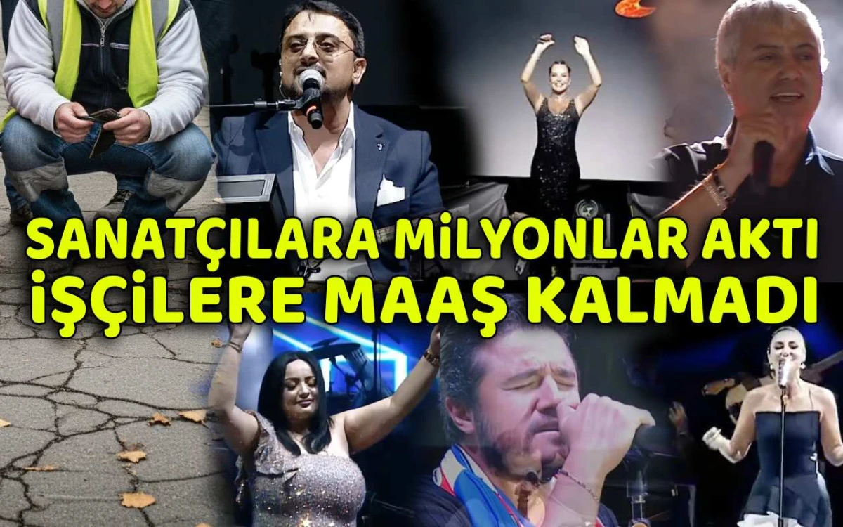 Sanatçılara milyonlar aktı, işçilere maaş kalmadı