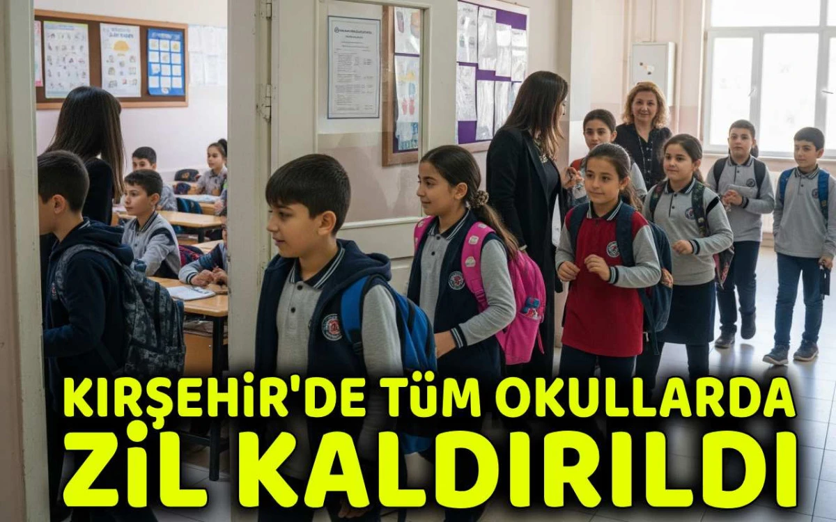 Kırşehir'de tüm okullarda zil uygulaması kaldırıldı