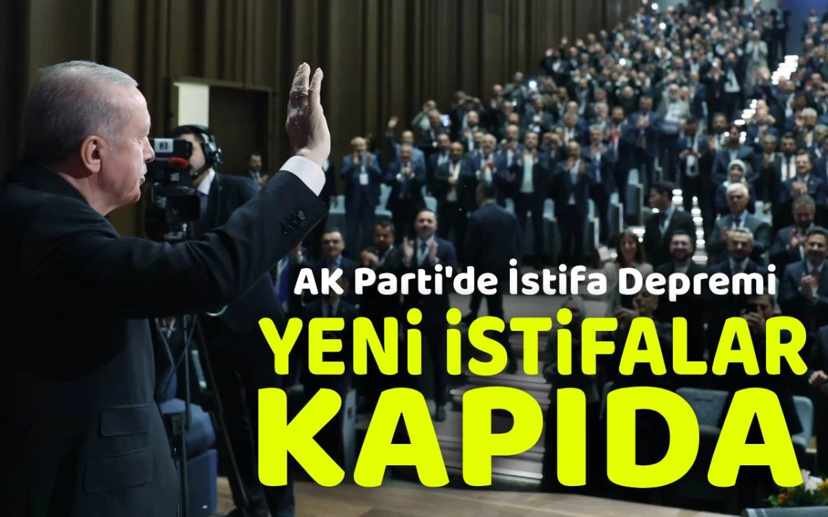 Parti kulisleri hareketli! AK Parti’de yeni istifalar kapıda