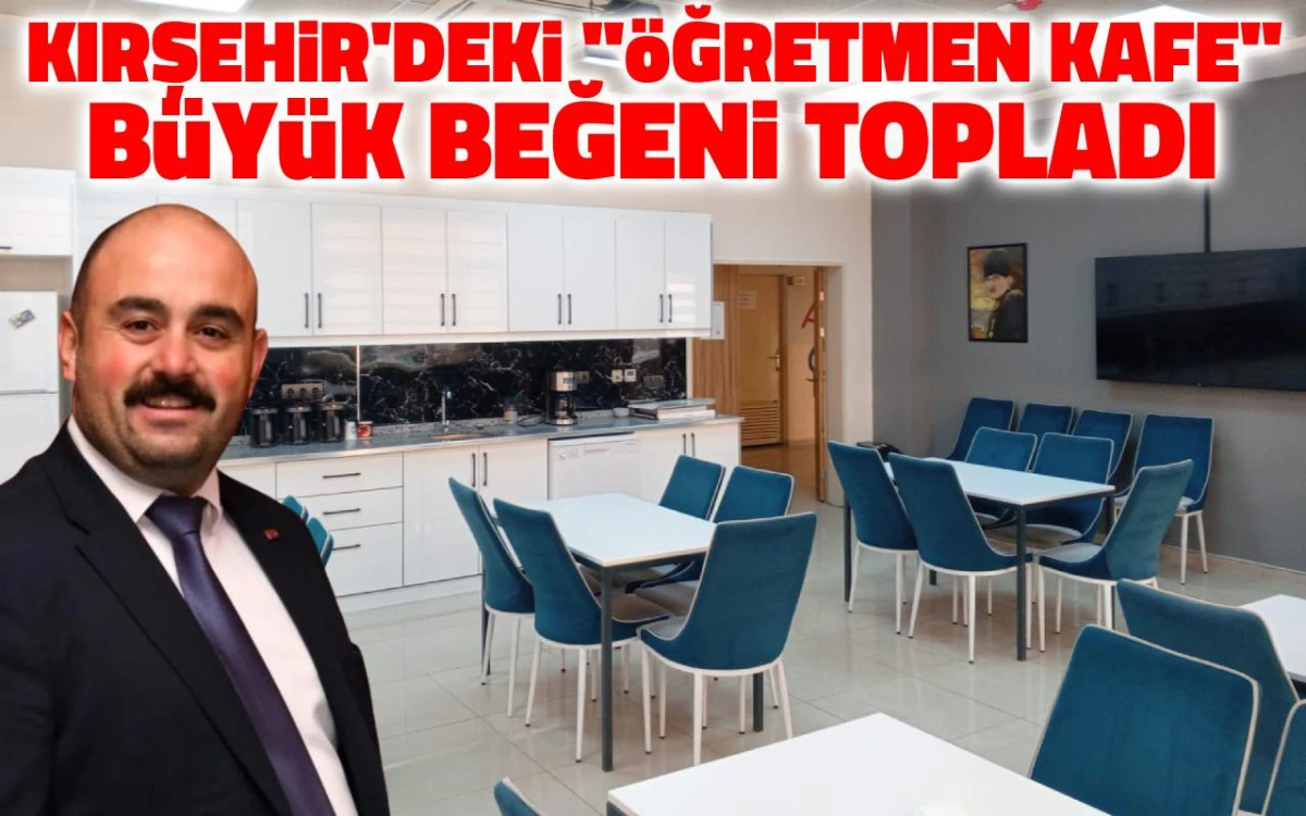 Kırşehir’deki “Öğretmen Kafe” büyük beğeni topladı