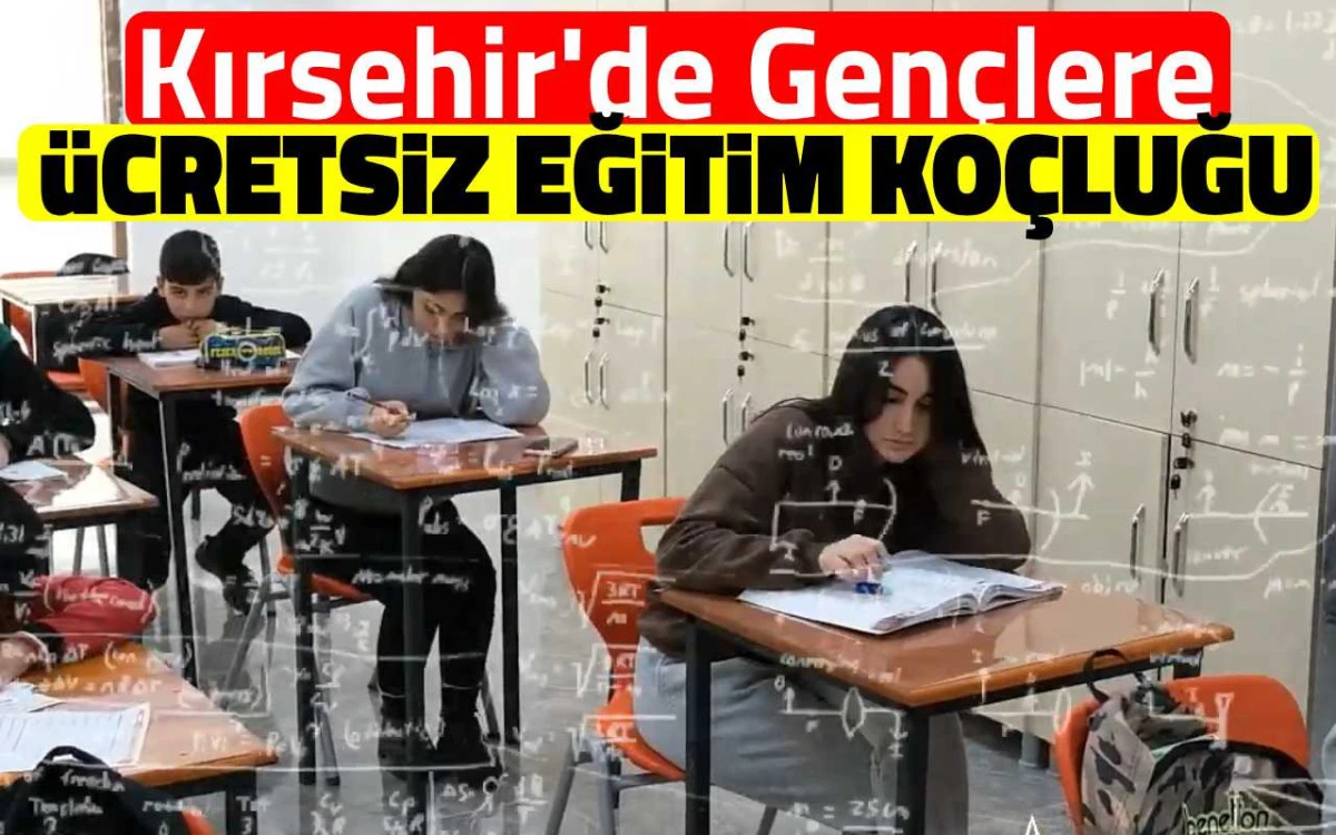 Kırşehir'de gençlere ücretsiz eğitim koçluğu
