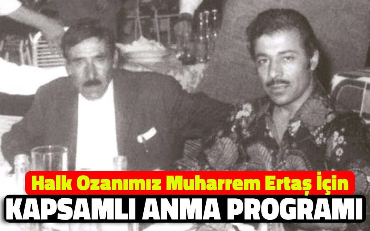 Bozlak ustası Muharrem Ertaş için kapsamlı anma programı 