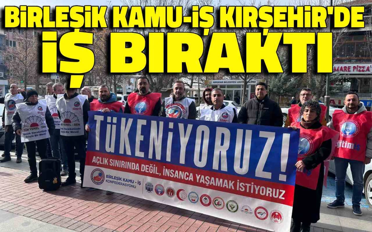 Birleşik Kamu-İş Kırşehir'de iş bıraktı