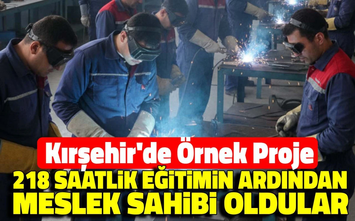 Yükümlülere meslek kazandıran proje: 21 kişi kaynakçı oldu
