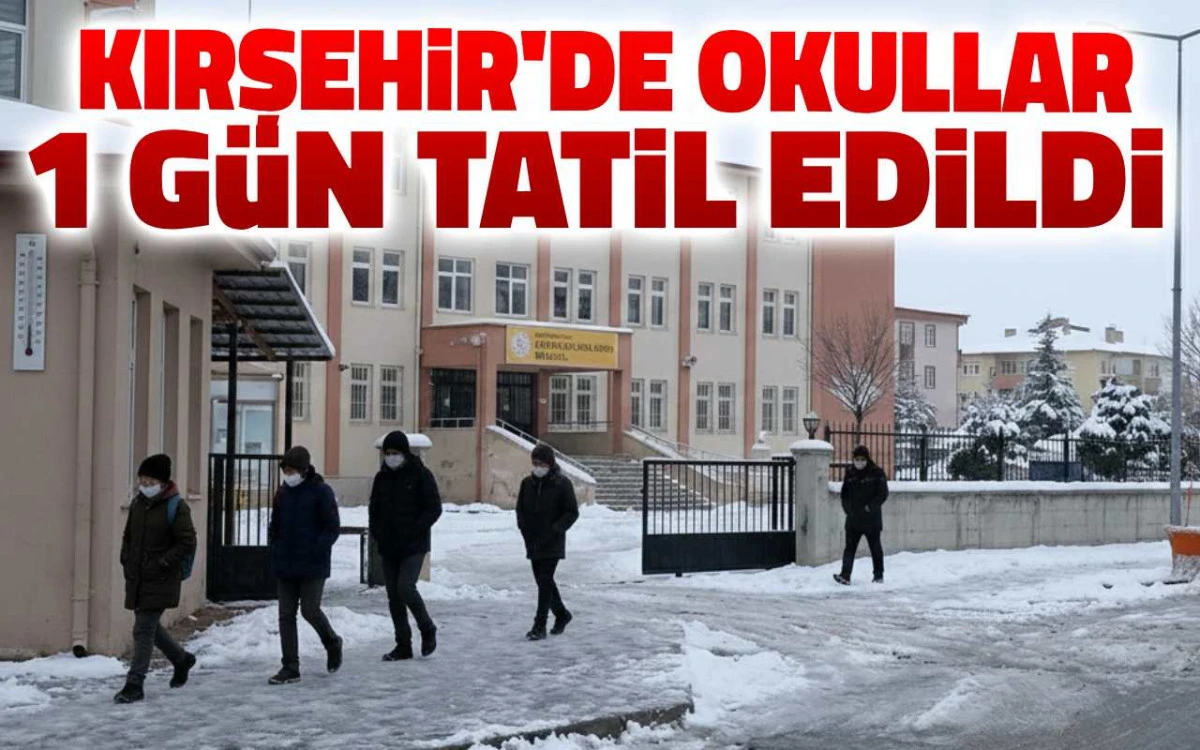 Kırşehir Valiliği Duyurdu: 29 Aralık’ta eğitime 1 gün ara