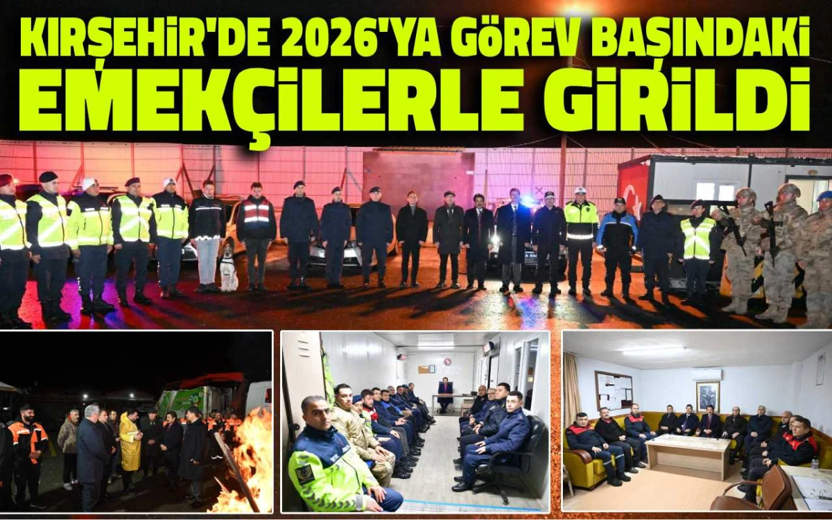 Kırşehir'de 2026'ya görev başındaki emekçilerle girildi