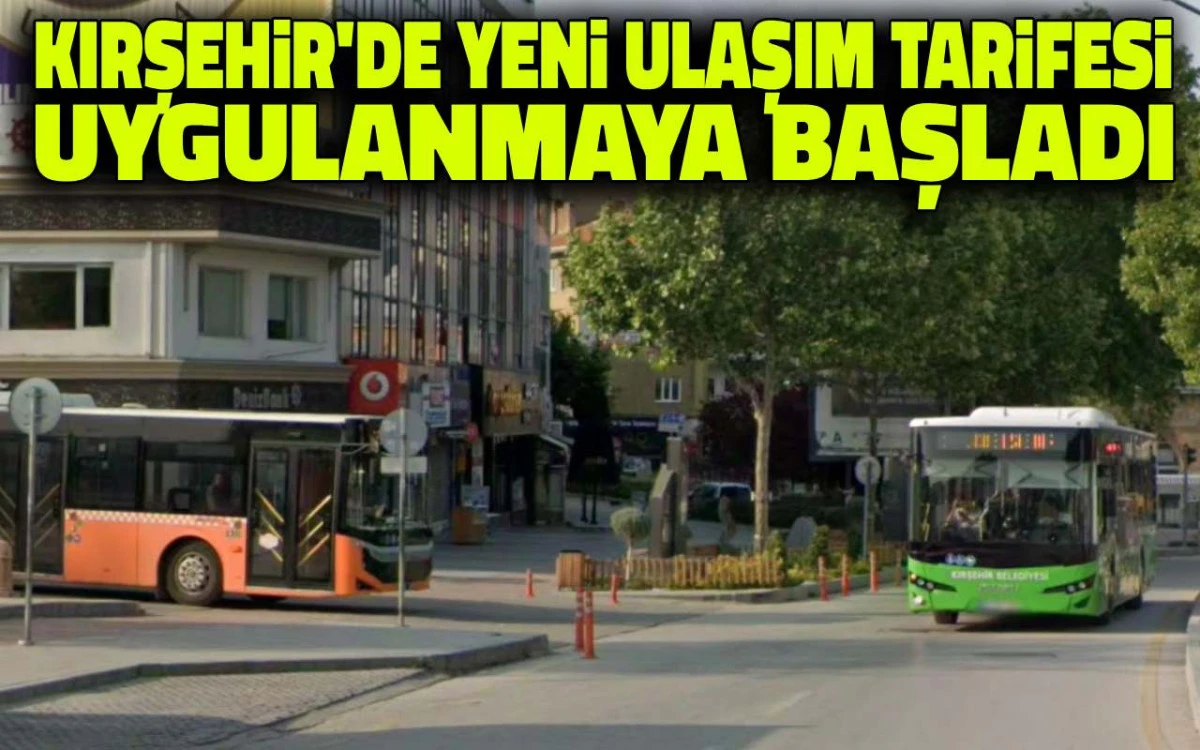 Kırşehir’de yeni ulaşım tarifesi uygulamaya konuldu