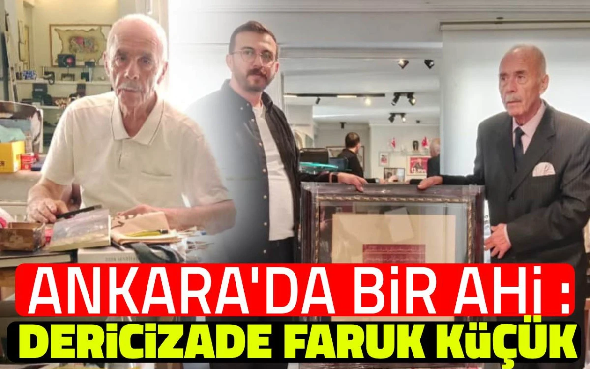 Ankara'da bir Ahi: Dericizade Faruk Küçük