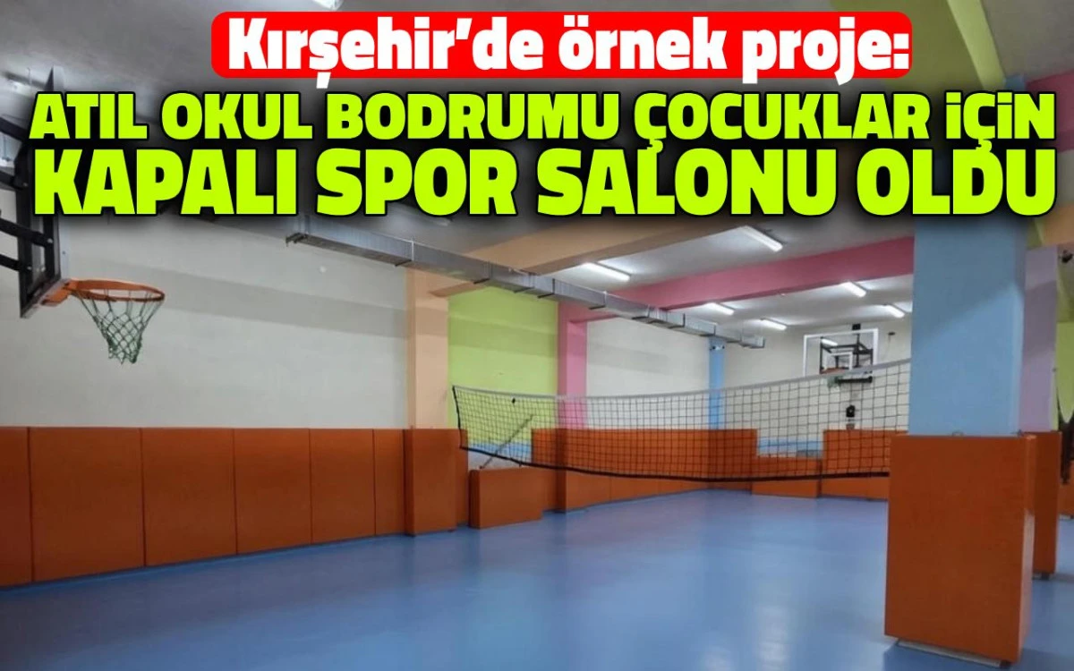 Atıl okul bodrumu öğrenciler için kapalı spor salonu oldu