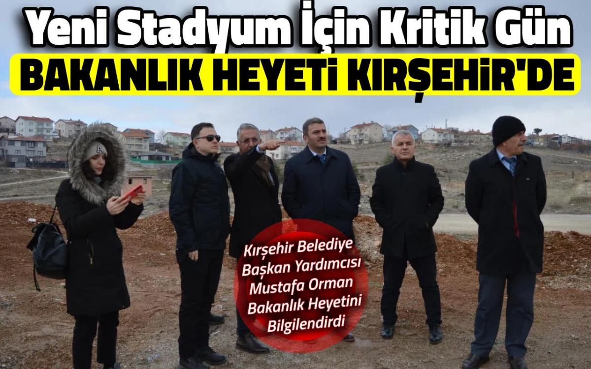 Kırşehir’de yeni stadyum için kritik gün: Bakanlık heyeti sahada
