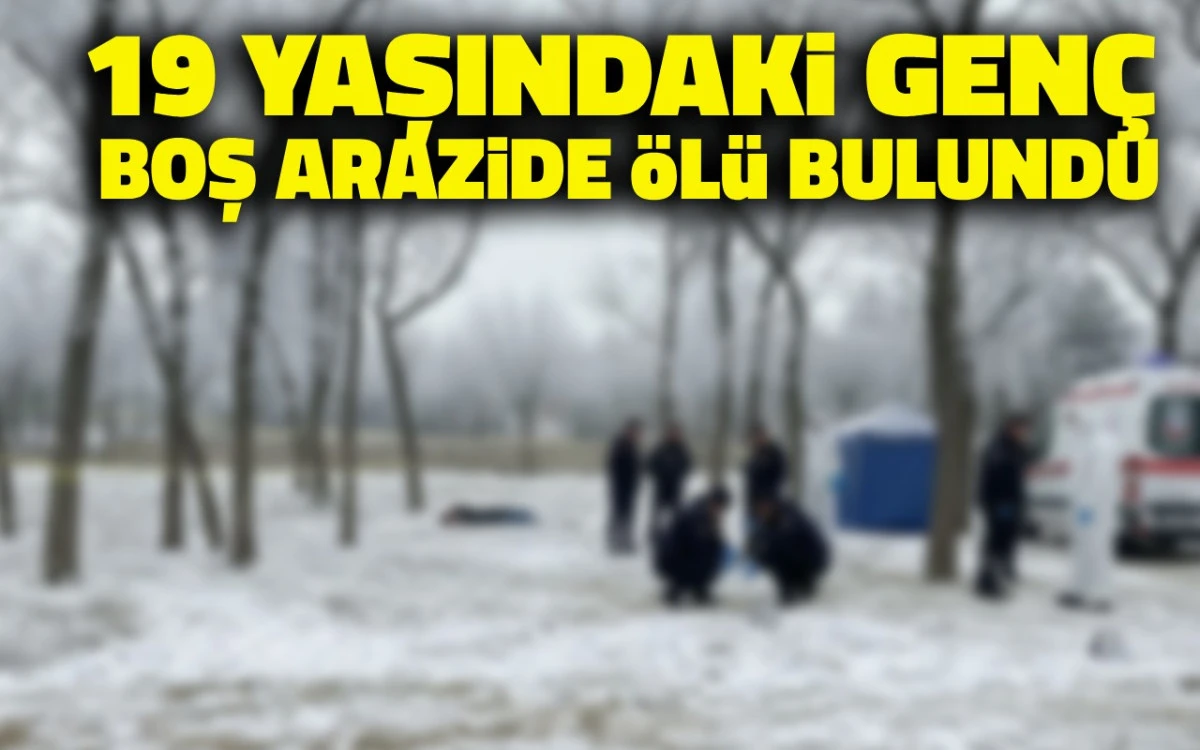 Kırşehir’de 19 Yaşındaki genç boş arazide ölü bulundu