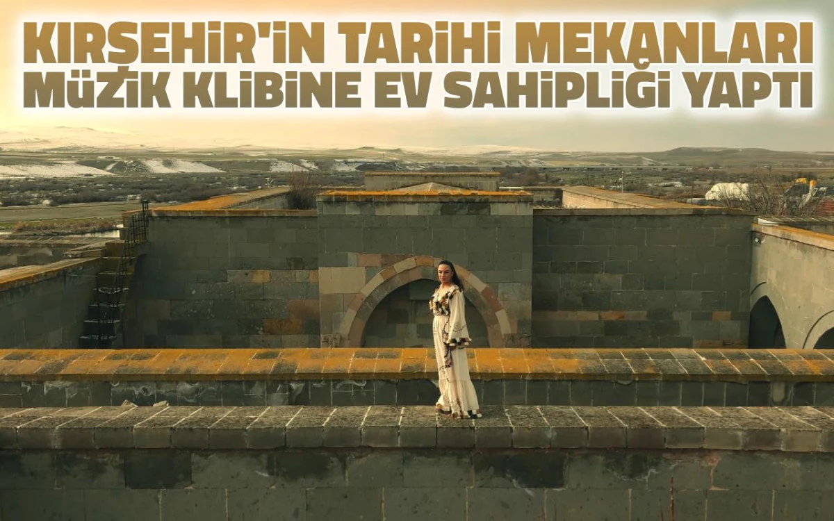 Kırşehir’in tarihi mekânları müzik klibine ev sahipliği yaptı