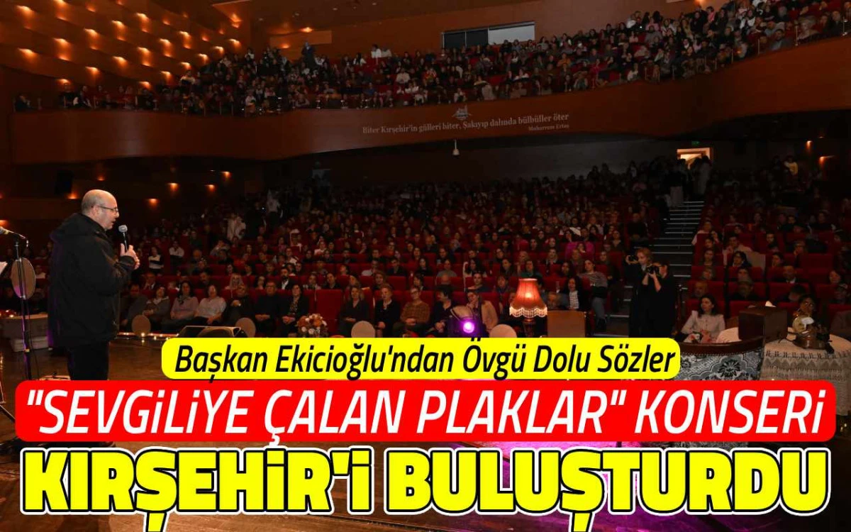 “Sevgiliye Çalan Plaklar” Konseri Kırşehir’i Buluşturdu