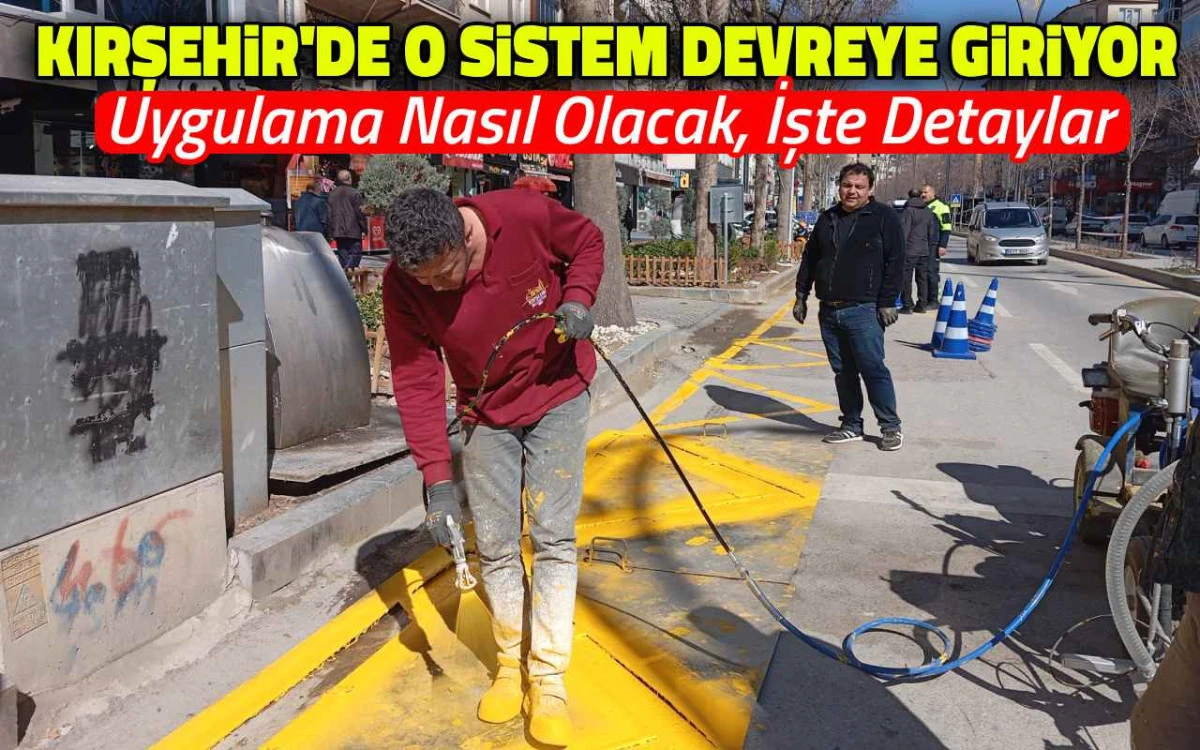 Kırşehir’de “Süreli Park” uygulaması için çalışmalarda sona gelindi