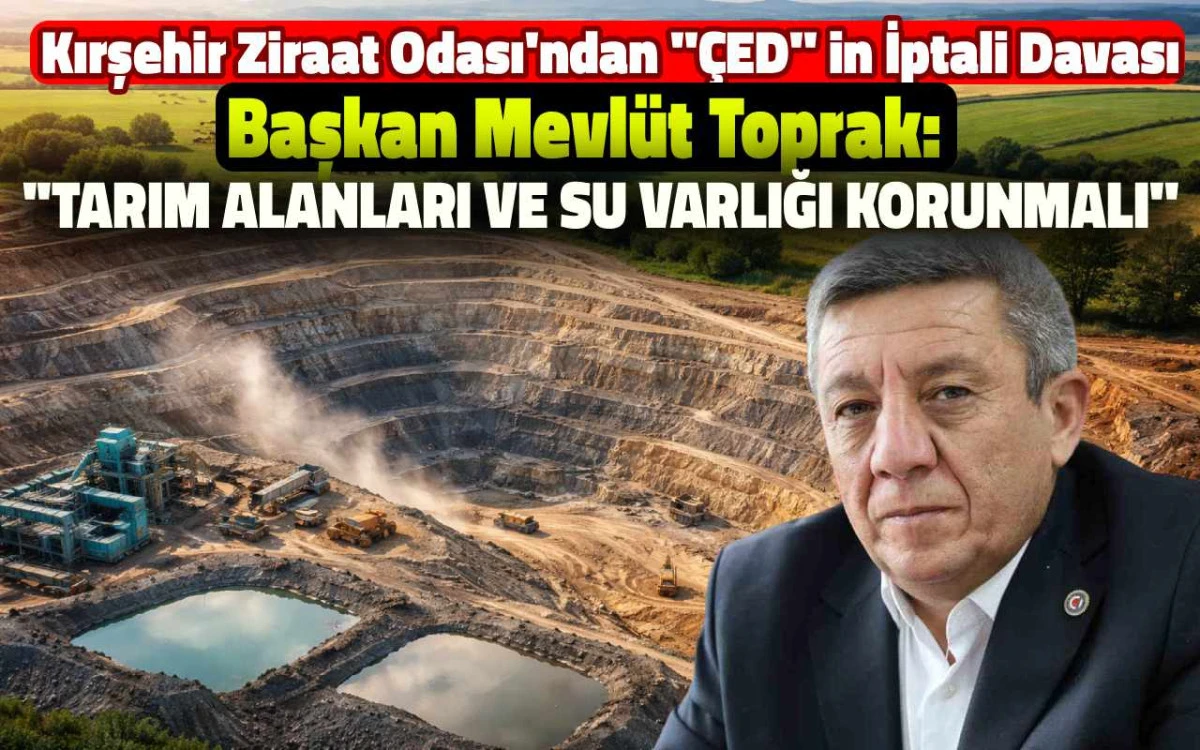 Kırşehir Ziraat Odası'ndan altın madenine karşı ÇED iptal davası