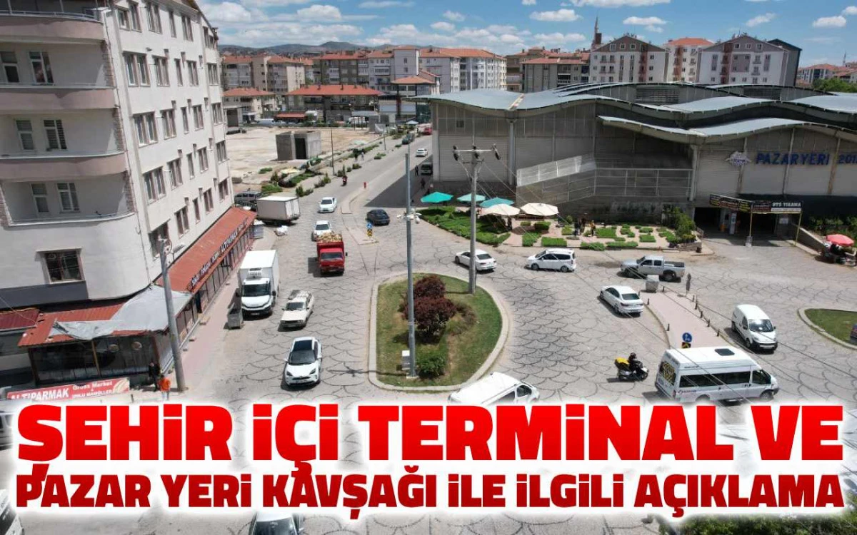 Şehir içi terminal ve pazar yeri kavşağı ile ilgili açıklama