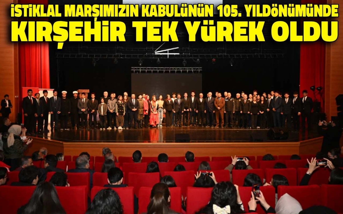 İstiklal Marşı’nın kabulünün 105. yılında Kırşehir tek yürek oldu