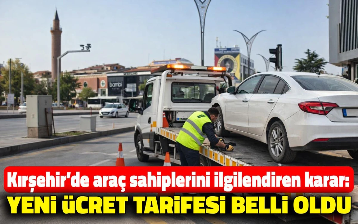  Kırşehir’de araç sahiplerini ilgilendiren karar: İşte Yeni tarife 