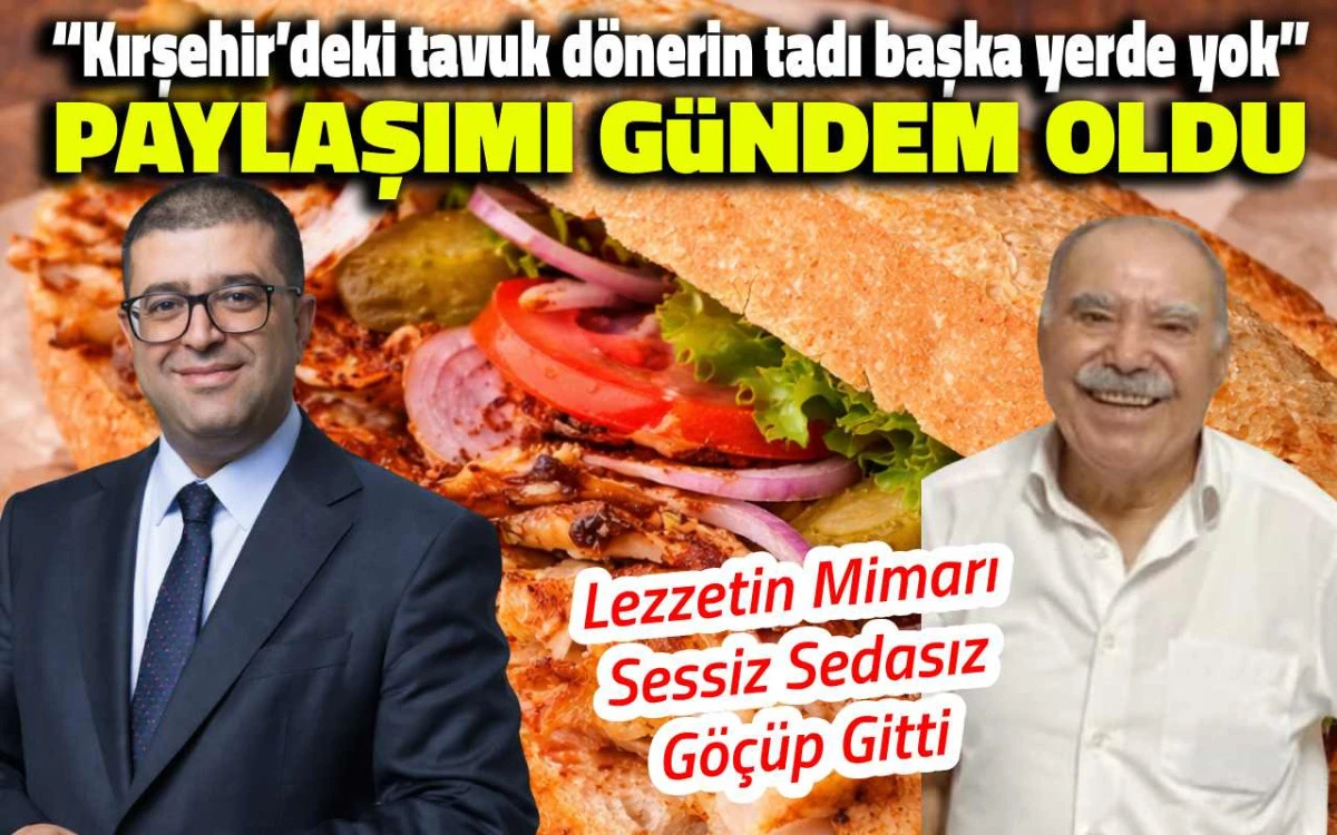 “Kırşehir’deki tavuk döner başka yerde yok” paylaşımı gündem oldu