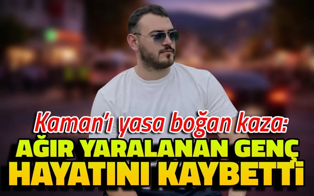 Kaman ilçesinde acı olay: 22 yaşındaki genç kurtarılamadı