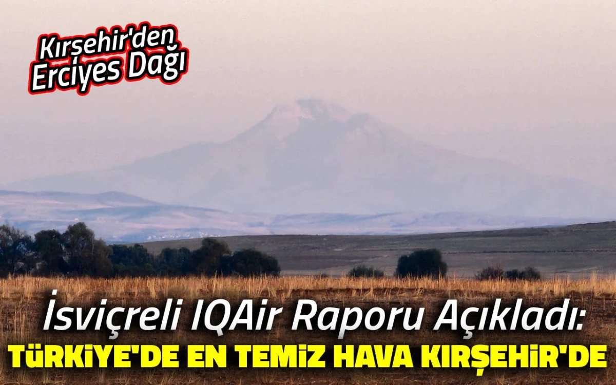Türkiye'nin en temiz havasına sahip ili belli oldu