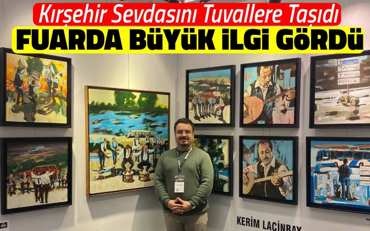 Kırşehir sevdasını tuvallerine taşıdı, fuarda yoğun ilgi gördü