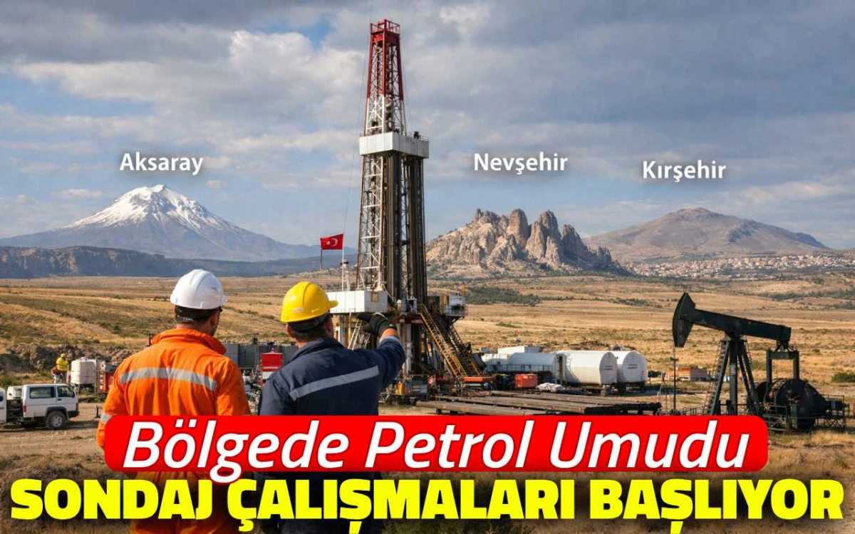 Bölgede petrol umudu: 3 ilde sondaj çalışması planlanıyor