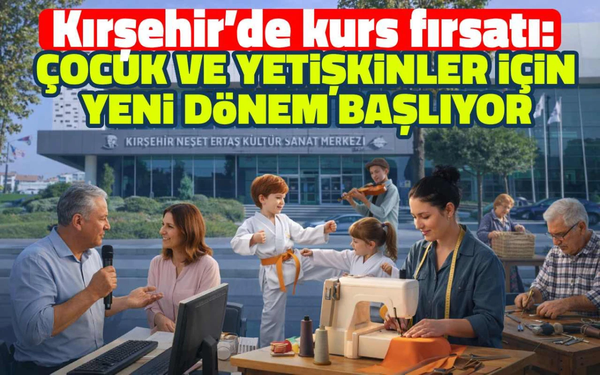 Kırşehir’de bahar dönemi kurs kayıtları: işte dikkat çeken eğitimler