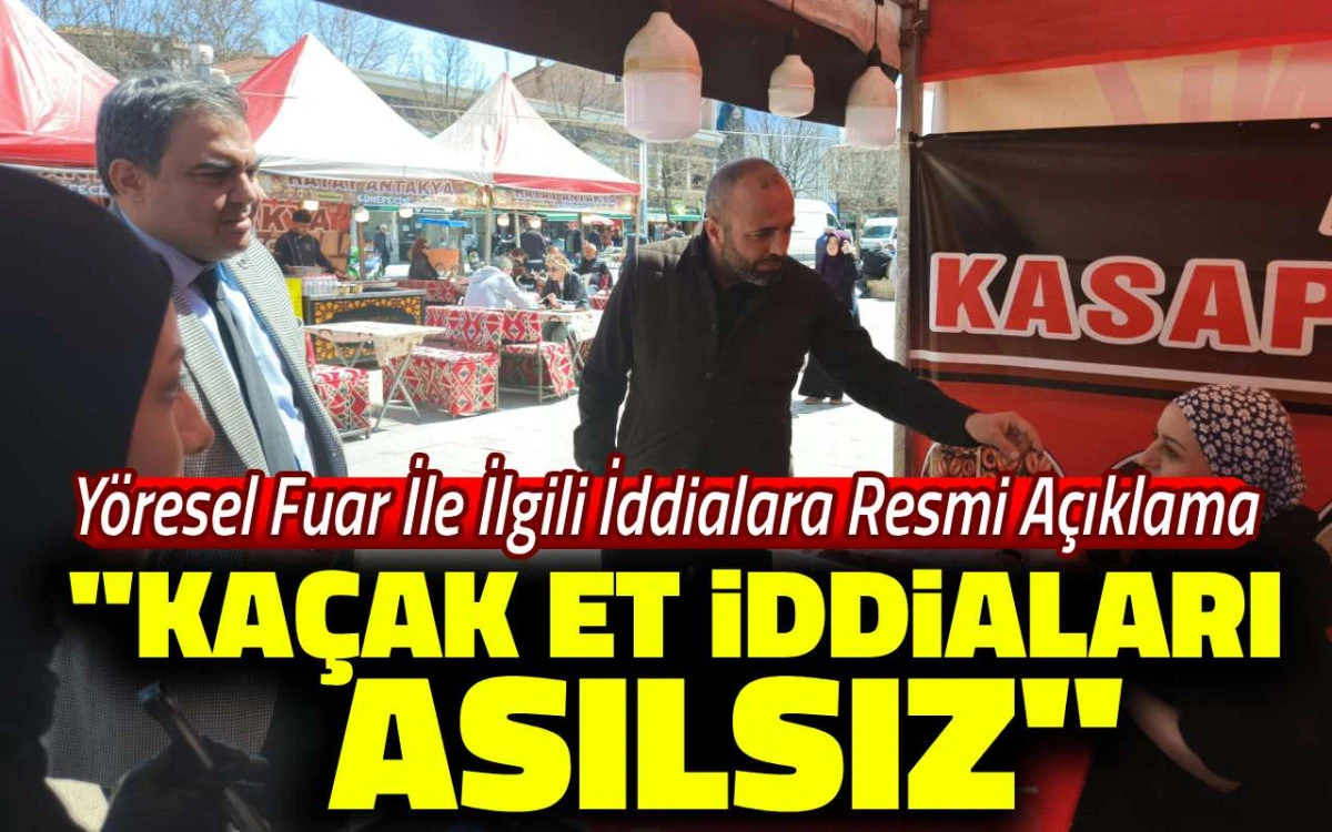 Kırşehir’deki fuarda “kaçak et” iddiasına resmi yanıt geldi