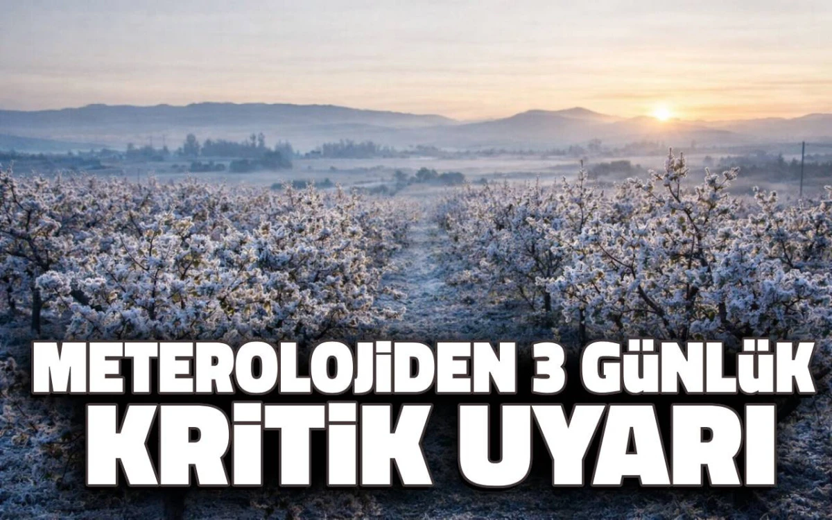 Meteorolojiden 3 günlük kritik uyarı 